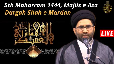 Live Majlis E Aza Th Moharram Dargah Shah E Mardan