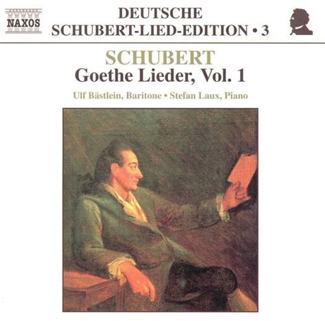 Deutsche Schubert Lied Edition 3 Goethe Lieder Vol 1 Stefan Laux