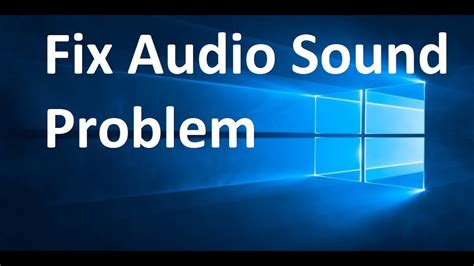 Windows How To Fix Audio Sound Problem Update Youtube