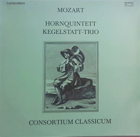 Wolfgang Amadeus Mozart Hornquintett Kegelstatt Trio