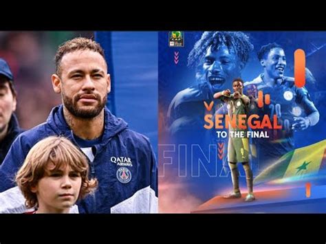 Fin De Saison Pour Neymar Jr CAN U20 Senegal En Finale Lamine Camara