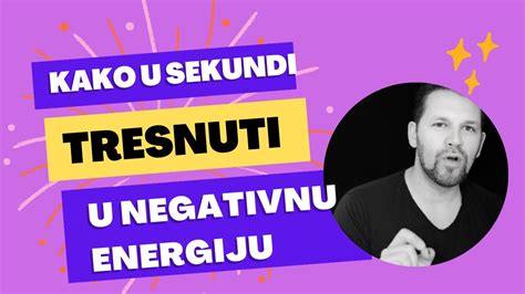 Kako U Sekundi Tresnuti U Negativnu Energiju Youtube