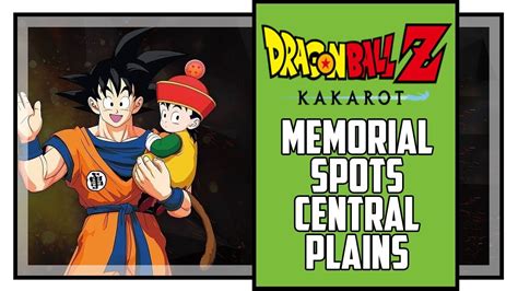 Dragon Ball Z Kakarot All Memorial Spot Locations Central Plains Youtube