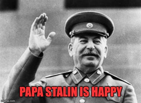 Papa Stalin Stream Imgflip