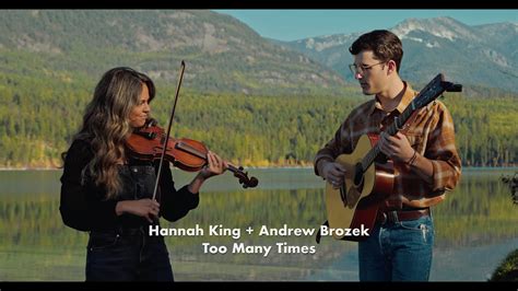 Andrew Brozek Hannah King Too Many Times Youtube