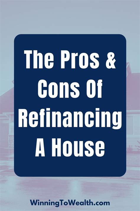 Refinancing A Mortgage The Pros And Cons Refinancing Mortgage