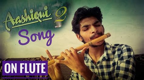 Hum Tere Bin Ab Reh Nahi Sakte Song On Flute Aashiqui 2 Only