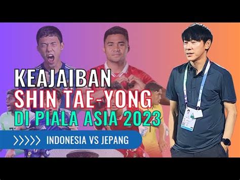 Piala Asia Keajaiban Shin Tae Yong Sudah Kembali Sukses Bikin