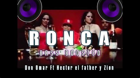 Ronca Don Omar Hector El Father Zion Video Bass Boosted YouTube