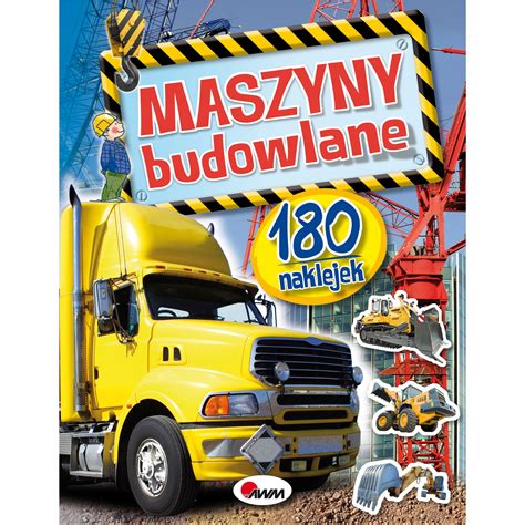 KSIĄŻECZKA Z 180 NAKLEJKAMI MASZYNY BUDOWLANE 13582682823 Książka