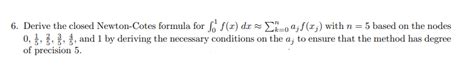 Solved 6. Derive the closed Newton-Cotes formula for So' f() | Chegg.com