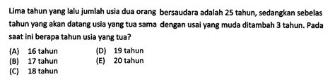 Lima Tahun Yang Ialu Jumlah Usia Dua Orang Bersaudara Ada