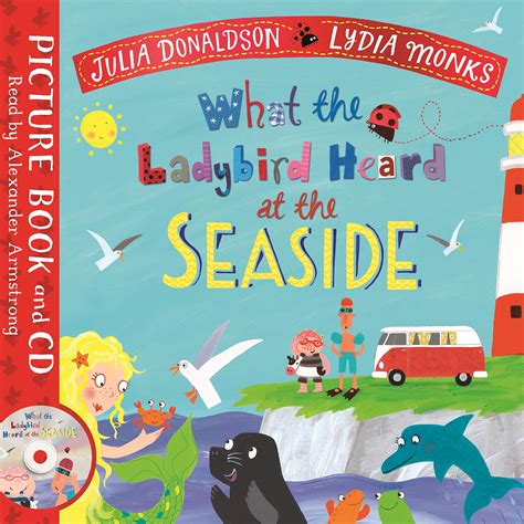 What the Ladybird Heard at the Seaside: Book and CD Pack by Julia ...