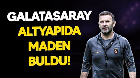 Galatasaray altyapıda maden buldu Okan Buruk çok memnun oldu YouTube