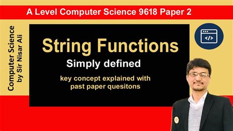 A Level Cs 9618 Paper 2 Strings Functions Key Concepts Youtube