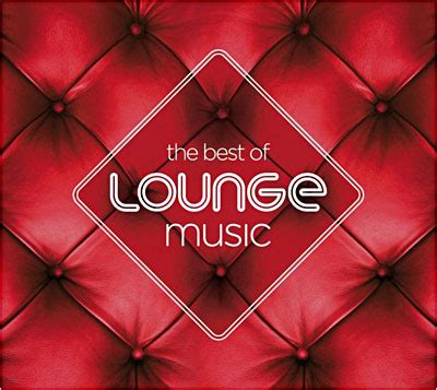 Best Of Lounge Music Compilation Lounge Cd Album Achat