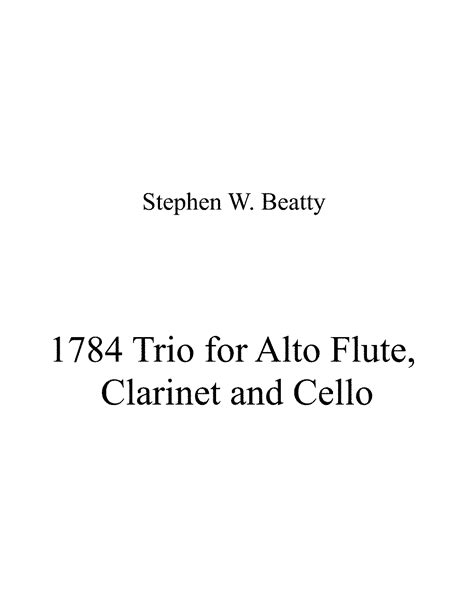 Trio For Alto Flute Clarinet And Cello Op 1784 Beatty Stephen W Imslp