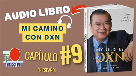 MI CAMINO CON DXN AUDIOLIBRO CAPÍTULO 9 Español Dato Dr Lim