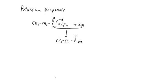 Solved Potassium Propanoate Can Be A Product In He Following Reaction