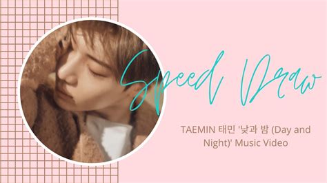 TAEMIN 태민 낮과 밤 Day and Night Speed Draw Music Video YouTube