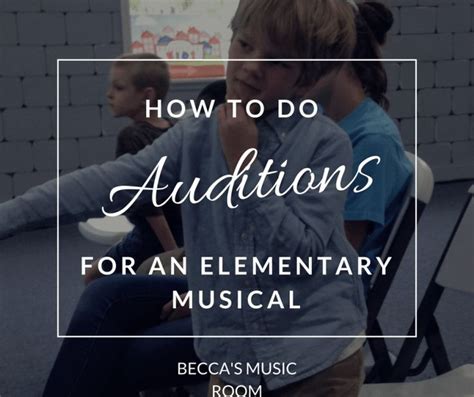 How To Do Auditions For An Elementary Musical Beccas Music Room