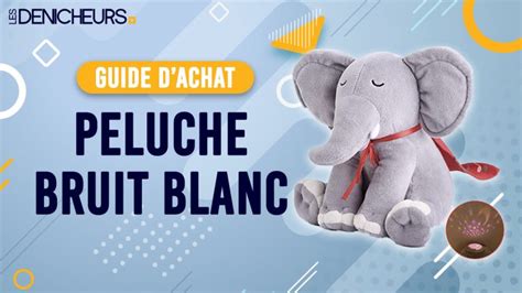 La Meilleure Peluche Bruit Blanc Guide D Achat Et Comparatif