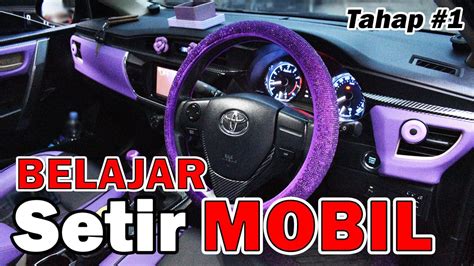 BELAJAR MOBIL MULAI DARI NOL Tahap 1 Pengenalan Dasar Dengan Mobil