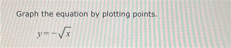 Solved Graph The Equation By Plotting Points Y X2 Chegg