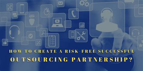 How To Create A Risk Free Successful Outsourcing Partnership Syslab