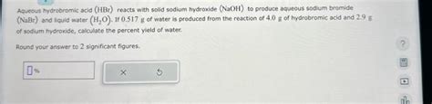 Solved Aqueous Hydrobromic Acid Hbr Reacts With Solid Chegg