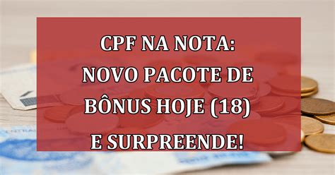 Novo Pacote de Bônus para Brasileiros que Informam o CPF na Nota Fiscal