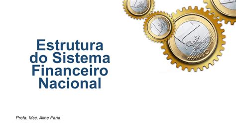 Estrutura Do Sistema Financeiro Nacional YouTube