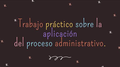 Solution Trabajo Pr Ctico Sobre La Aplicaci N Del Proceso