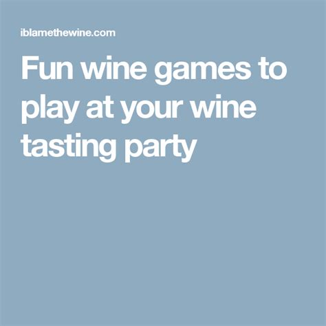 Fun Wine Games To Play At Your Wine Tasting Party Wine Tasting Party