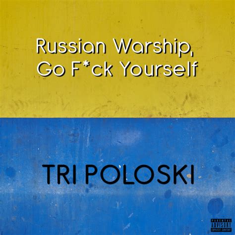 Russian Warship Go Fuck Yourself Single By Tri Poloski Spotify