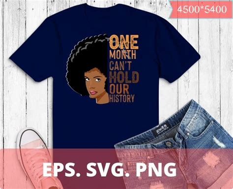 One Month Cant Hold Our History Apparel African Melanin T Shirt Design