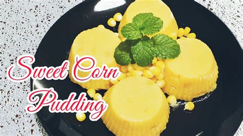 Sweet Corn Custard Pudding Recipe Pudding Jagung Custard Youtube