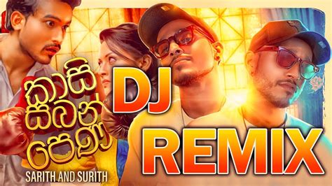 Kasi Saban Pena Dj Remix Sarith Surith New Song Dj Amitha