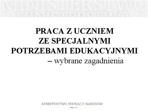 MODEL PRACY Z UCZNIEM ZE SPECJALNYMI POTRZEBAMI EDUKACYJNYMI