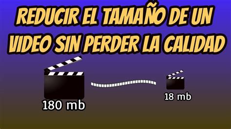 Como Reducir El Peso De Un Video Sin Perder Calidad Youtube