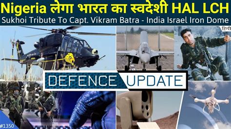 Defence Updates 1350 Sukhoi Tribute To Vikram Batra HAL LCH To