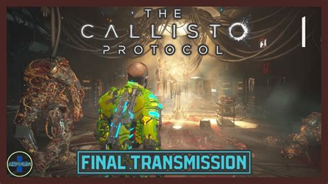 Final Transmission Part 1 The Callisto Protocol YouTube