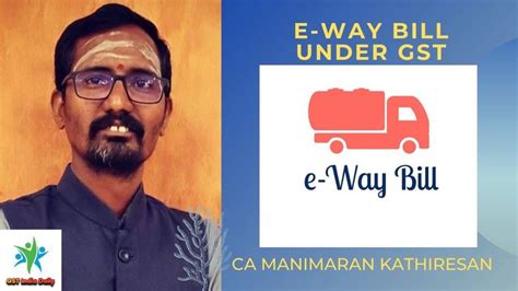 Eway Bill Under Gst Is Mandate To Generate Eway Bill When E Way