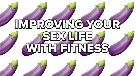 Improving Your Sex Life With Fitness Youtube