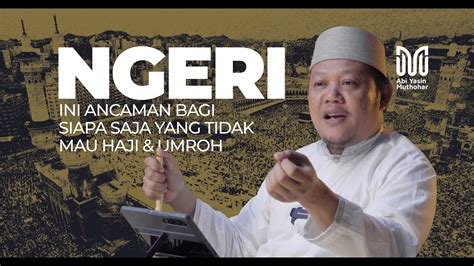 Mengerikan Ini Ancaman Bagi Siapa Saja Yang Enggan Haji Umroh