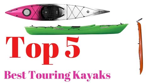 Top 5 Best Touring Kayaks Best Touring Kayaks Reviews Top Best