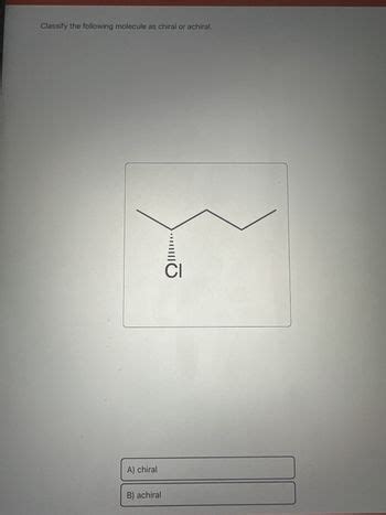 Answered Classify The Following Molecule As Chiral Or Achiral CI