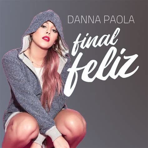 Danna Paola Final Feliz By Agosgalian01 On Deviantart