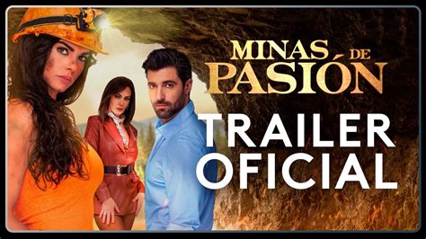 Minas De Pasi N Tr Iler Oficial Youtube