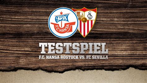 F C Hansa Rostock Gegen FC Sevilla 7 Saisontestspiel YouTube